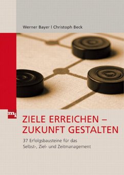 Ziele erreichen - Zukunft gestalten (eBook, ePUB) - Bayer, Werner; Beck, Christoph