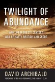 Twilight of Abundance (eBook, ePUB) Twilight of Abundance (eBook, ePUB)