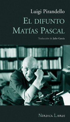 El difunto Matías Pascal (eBook, ePUB) - Pirandello, Luigi; García, Julio