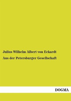 Aus der Petersburger Gesellschaft - Eckardt, Julius Wilhelm Albert von