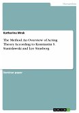 The Method. An Overview of Acting Theory According to Konstantin S. Stanislawski and Lee Strasberg (eBook, PDF)