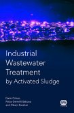 Industrial Wastewater Treatment by Activated Sludge (eBook, PDF) Industrial Wastewater Treatment by Activated Sludge (eBook, PDF)
