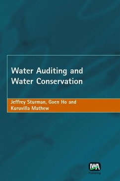 Water Auditing and Water Conservation (eBook, PDF) - Sturman, Jeff; Ho, Goen; Mathew, Kuruvilla