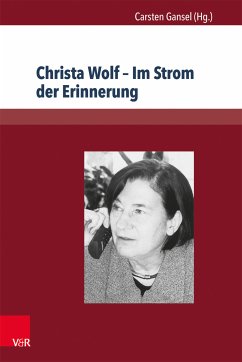 Christa Wolf – Im Strom der Erinnerung (eBook, PDF)