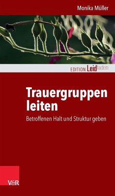 Trauergruppen leiten (eBook, PDF) - Müller, Monika