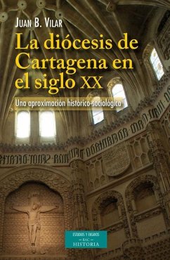 La diócesis de Cartagena : una aproximación histórico-sociológica - Vilar, Juan Bautista