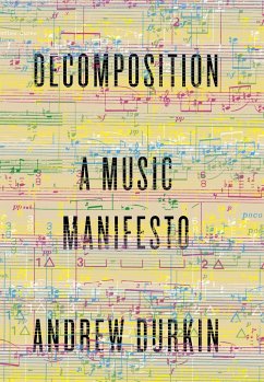 Decomposition: A Music Manifesto - Durkin, Andrew