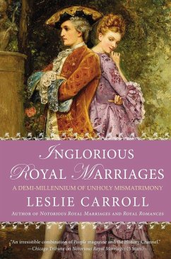 Inglorious Royal Marriages - Carroll, Leslie
