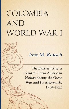 Colombia and World War I - Rausch, Jane M.