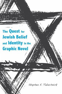 The Quest for Jewish Belief and Identity in the Graphic Novel - Tabachnick, Stephen E.