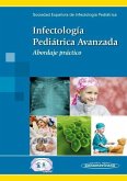 Infectología pediátrica avanzada : abordaje práctico