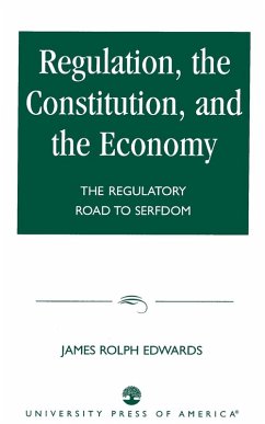 Regulation, The Constitution, and the Economy - Edwards, James Rolph