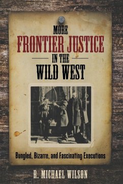 More Frontier Justice in the Wild West - Wilson, R. Michael