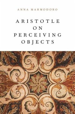 Aristotle on Perceiving Objects - Marmodoro, Anna