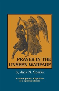 Prayer in the Unseen Warfare - Sparks, Jack N.