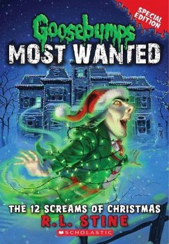 The 12 Screams of Christmas (Goosebumps Most Wanted: Special Edition #2) - Stine, R. L.