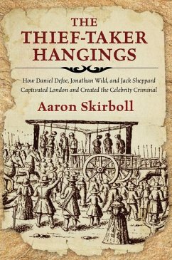 The Thief-Taker Hangings - Skirboll, Aaron