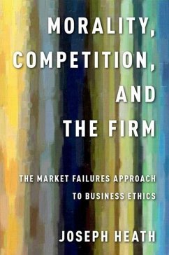Morality, Competition, and the Firm - Heath, Joseph