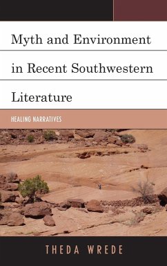 Myth and Environment in Recent Southwestern Literature - Wrede, Theda