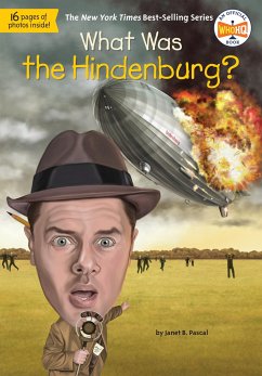 What Was the Hindenburg? - Pascal, Janet B; Who Hq