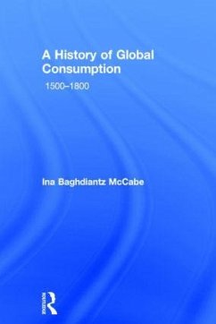 A History of Global Consumption - Baghdiantz Mccabe, Ina