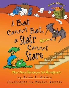 A Bat Cannot Bat, a Stair Cannot Stare - Cleary, Brian P