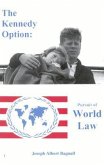 The Kennedy Option: Pursuit of World Law