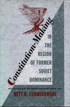 Constitution-Making in the Region of Former Soviet Dominance - Ludwikowski, Rett R