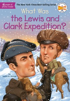 What Was the Lewis and Clark Expedition? - St George, Judith; Who Hq