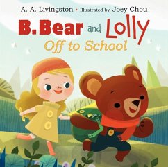 B. Bear and Lolly: Off to School - Livingston, A A