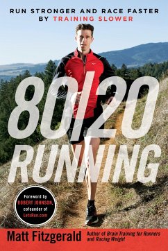 80/20 Running: Run Stronger and Race Faster by Training Slower - Fitzgerald, Matt