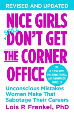 Nice Girls Don't Get the Corner Office - Frankel, Lois P., PhD