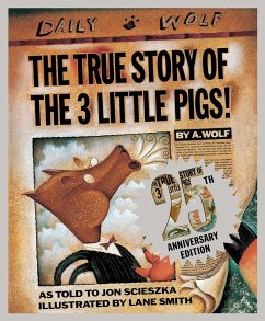 The True Story of the Three Little Pigs 25th Anniversary Edition - Scieszka, Jon