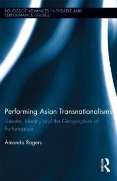 Performing Asian Transnationalisms - Rogers, Amanda