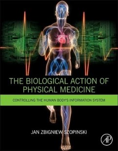 The Biological Action of Physical Medicine - Szopinski, Jan Zbigniew