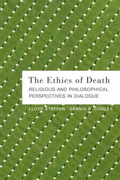 The Ethics of Death - Cooley, Dennis R; Steffen, Lloyd