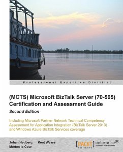Microsoft BizTalk Server 2010 (70-595) Certification Guide (Second Edition) - Hedberg, Johan; La Cour, Morten; Weare, Kent