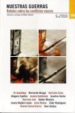 Nuestras guerras: Relatos sobre los conflictos vascos Nuestras guerras: Relatos sobre los conflictos vascos