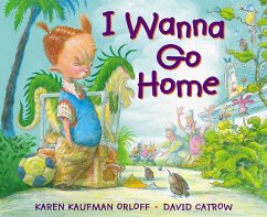 I Wanna Go Home - Kaufman Orloff, Karen