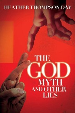 The God Myth and Other Lies - Day, Heather Thompson