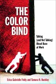 The Color Bind: Talking (and Not Talking) about Race at Work