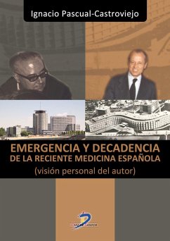 Emergencia y decadencia de la reciente medicina española - Pascual Castroviejo, I.