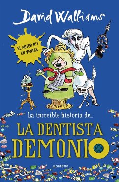 La increíble historia de-- La dentista demonio - Walliams, David
