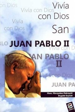 San Juan Pablo II : vivía con Dios - Grysiak, Brygida; Mokrzycki, Mieczyslaw