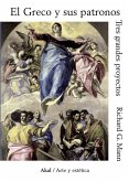 El Greco y sus patronos : tres grandes proyectos