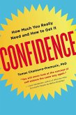 Confidence: How Much You Really Need and How to Get It