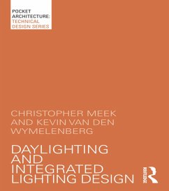 Daylighting and Integrated Lighting Design - Meek, Christopher; Wymelenberg, Kevin Van Den