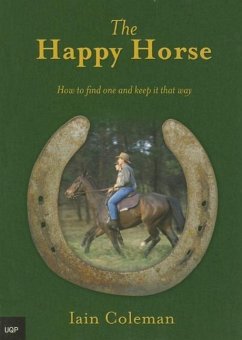 The Happy Horse: How to Find One and Keep It That Way - Coleman, Iain