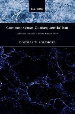 Commonsense Consequentialism - Portmore, Douglas W