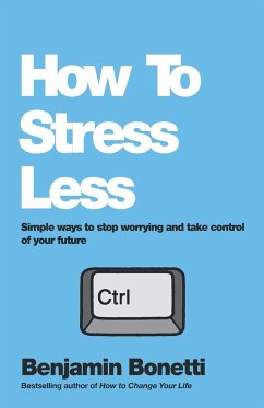 How To Stress Less - Bonetti, Benjamin